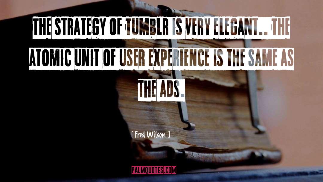 Fred Wilson Quotes: The strategy of Tumblr is