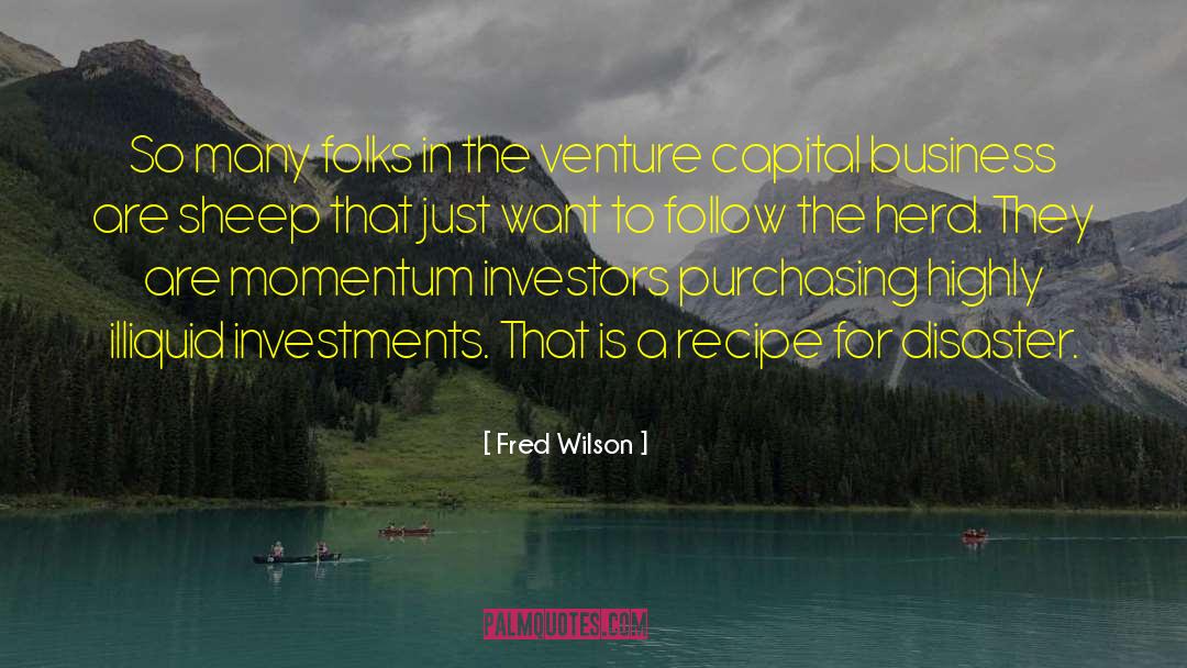 Fred Wilson Quotes: So many folks in the