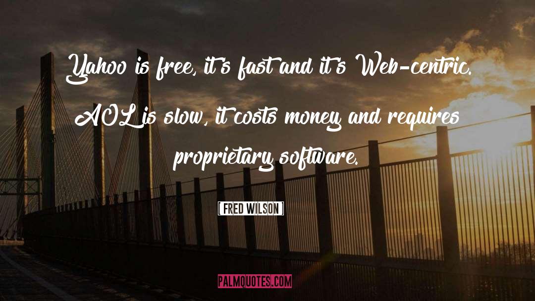 Fred Wilson Quotes: Yahoo is free, it's fast