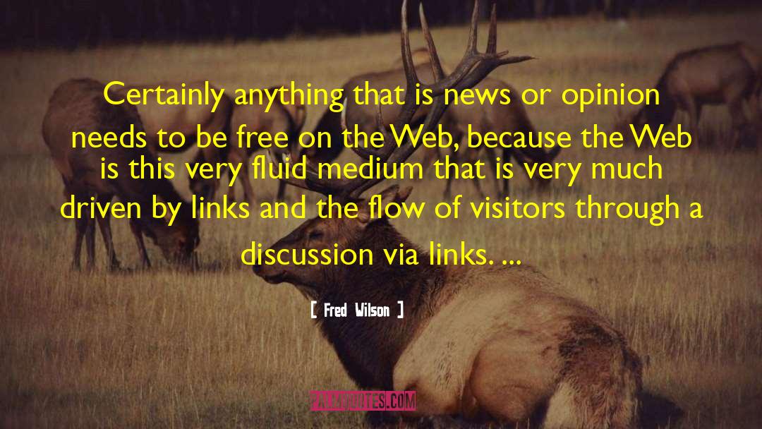 Fred Wilson Quotes: Certainly anything that is news