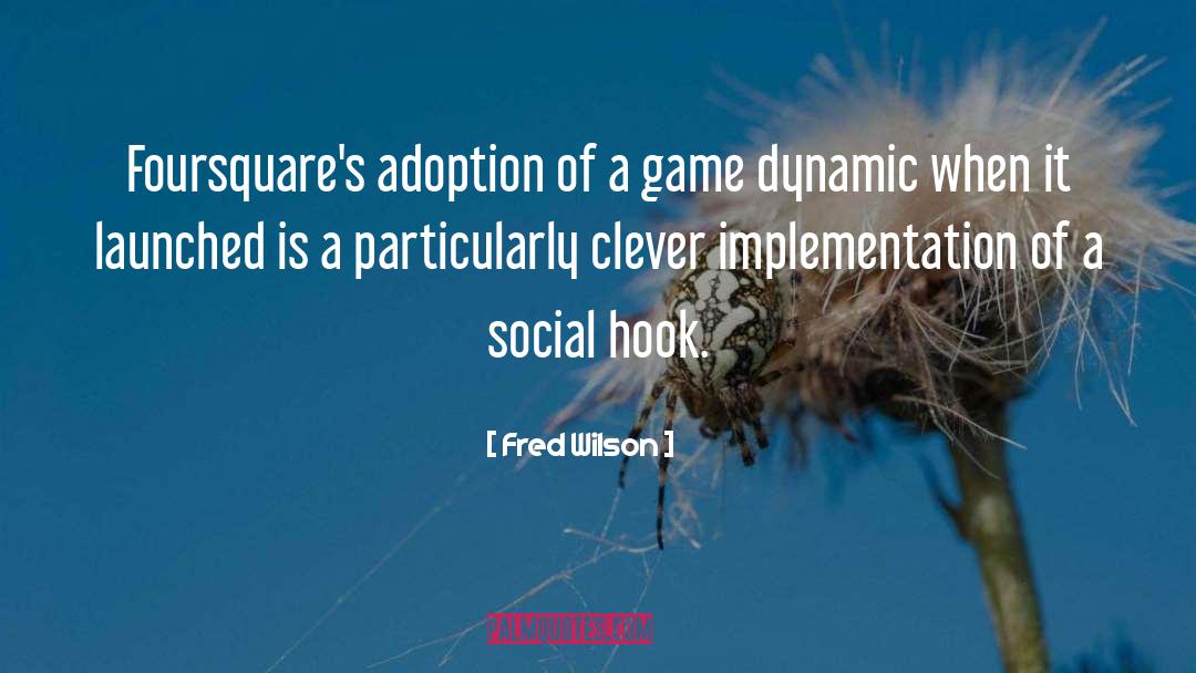 Fred Wilson Quotes: Foursquare's adoption of a game