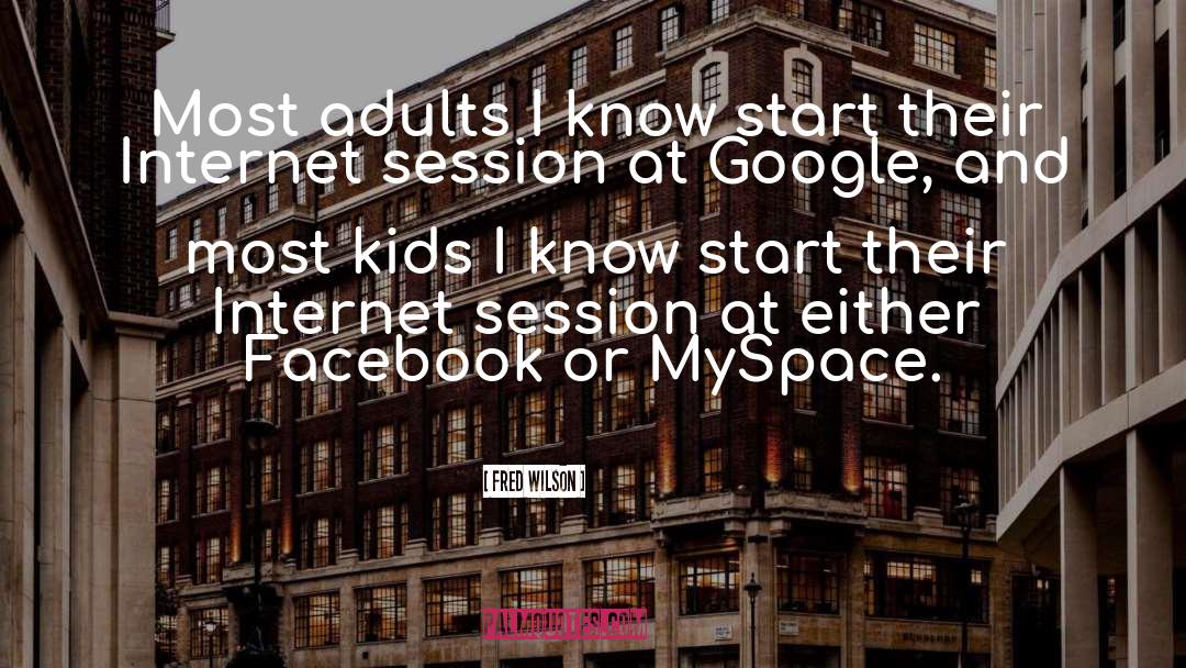 Fred Wilson Quotes: Most adults I know start