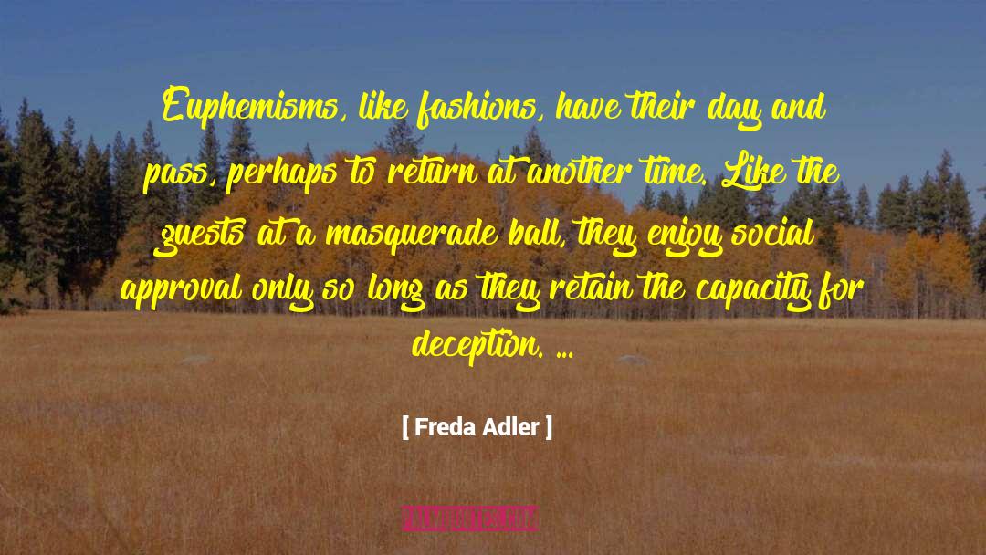Freda Adler Quotes: Euphemisms, like fashions, have their