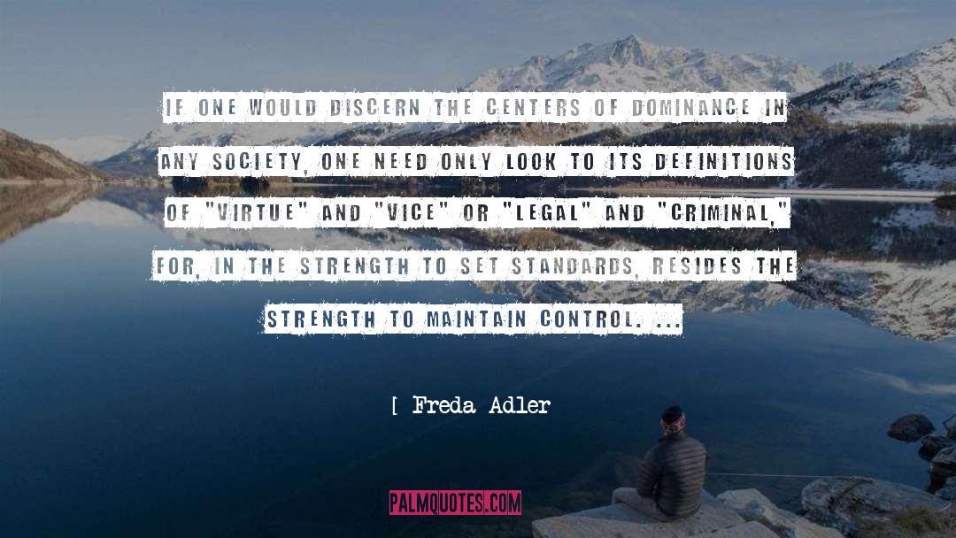 Freda Adler Quotes: If one would discern the