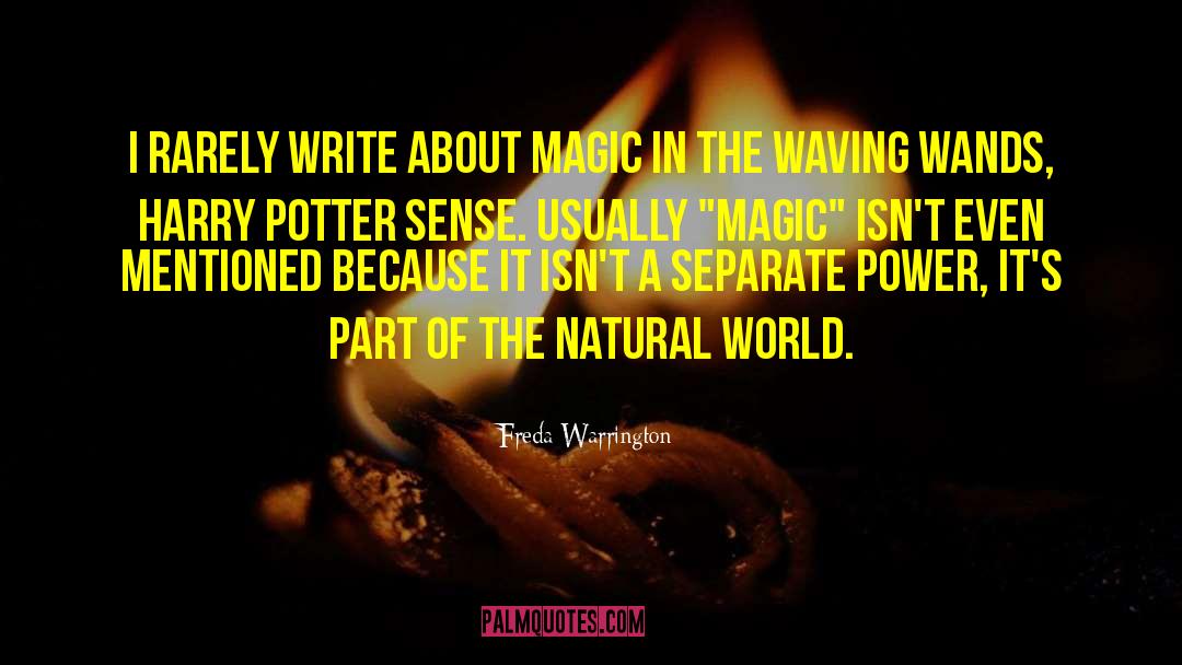 Freda Warrington Quotes: I rarely write about magic