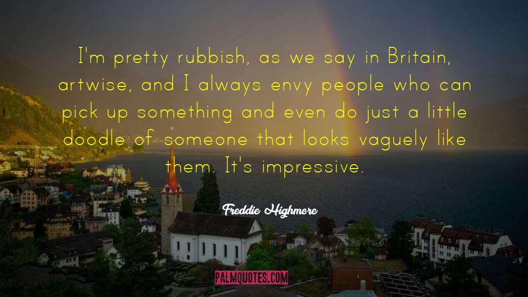 Freddie Highmore Quotes: I'm pretty rubbish, as we