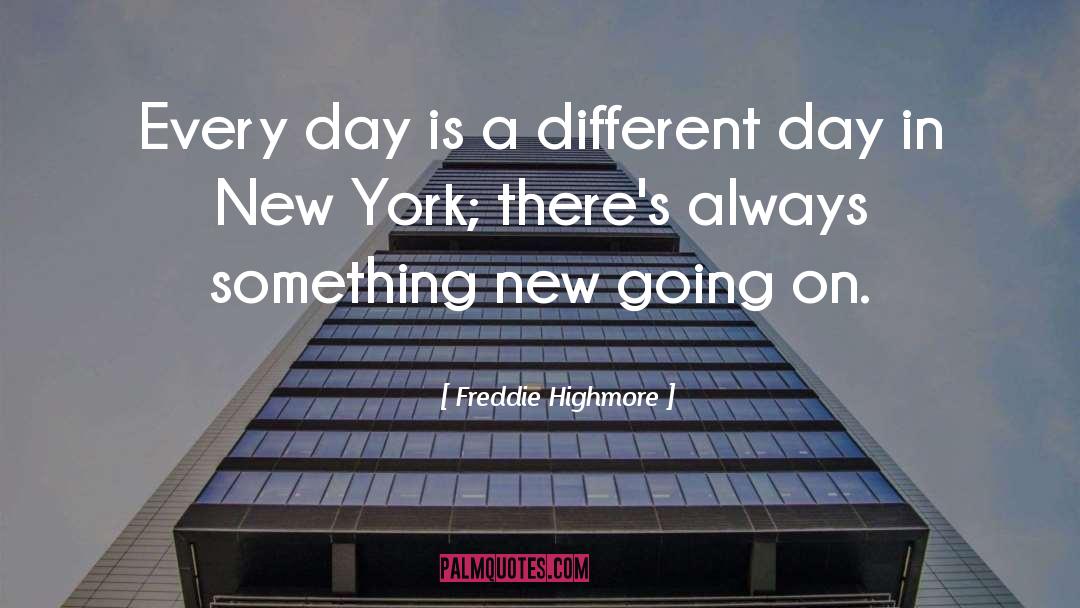 Freddie Highmore Quotes: Every day is a different