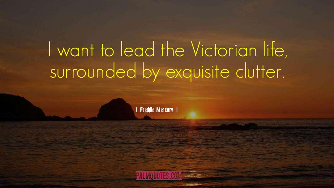 Freddie Mercury Quotes: I want to lead the