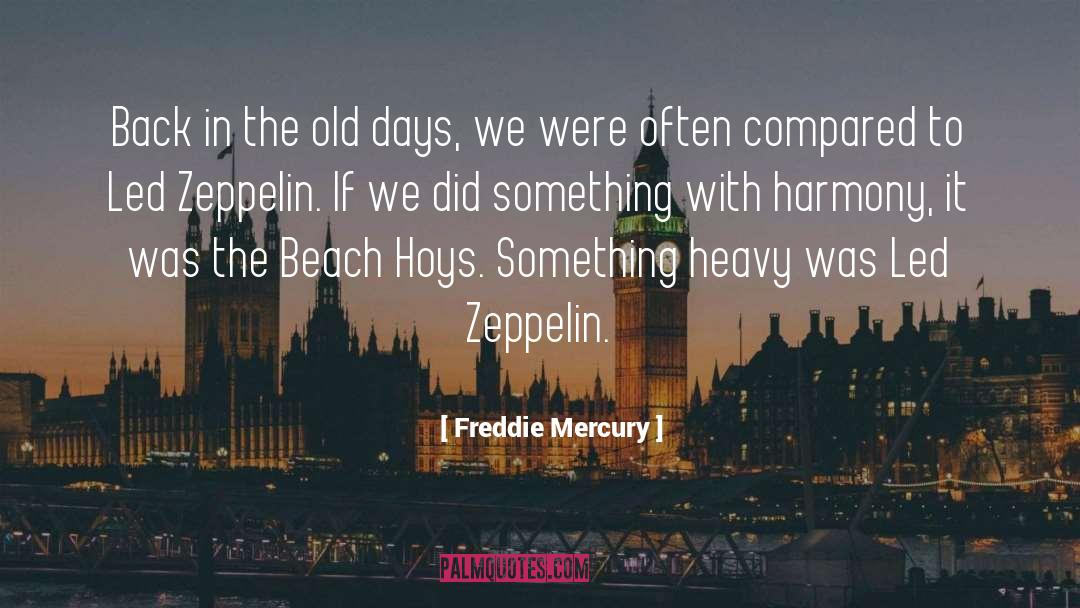 Freddie Mercury Quotes: Back in the old days,