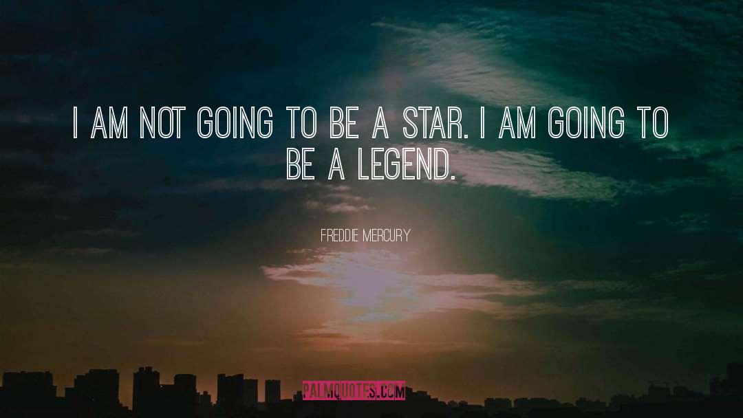 Freddie Mercury Quotes: I am not going to