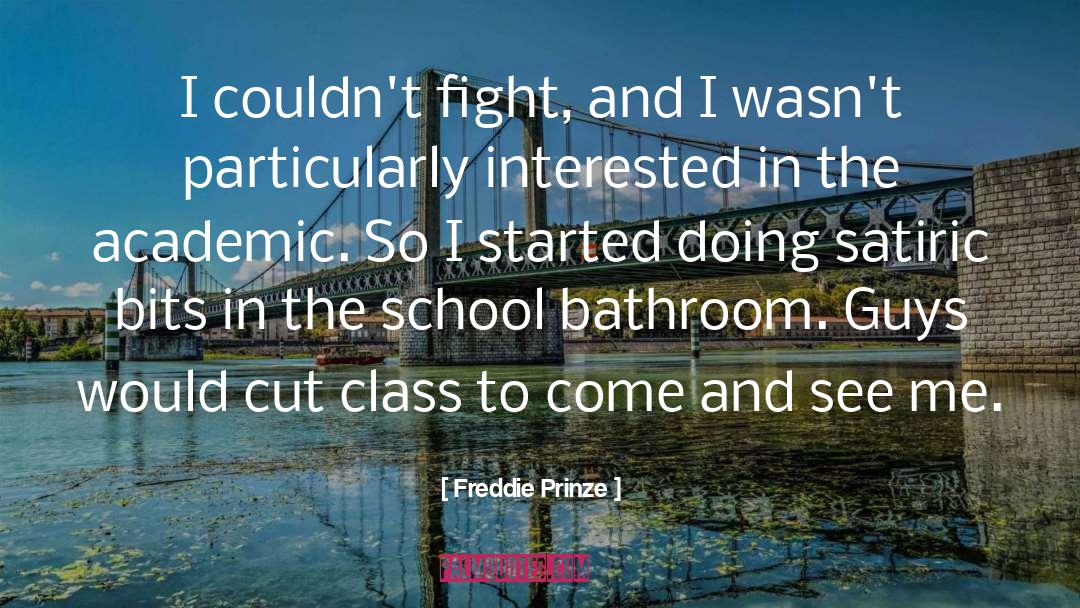 Freddie Prinze Quotes: I couldn't fight, and I