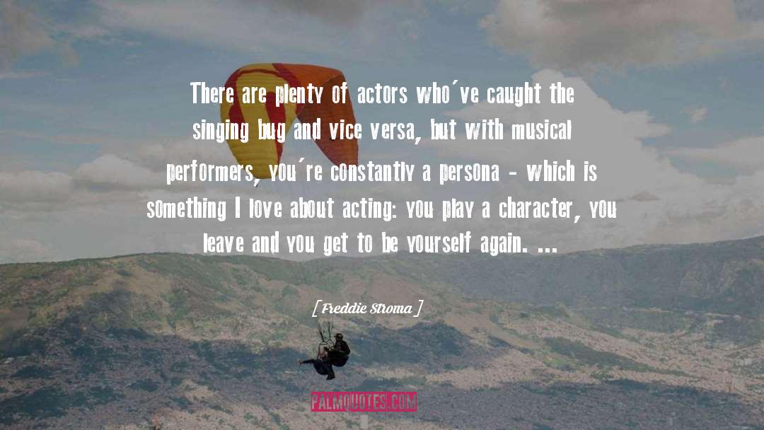 Freddie Stroma Quotes: There are plenty of actors