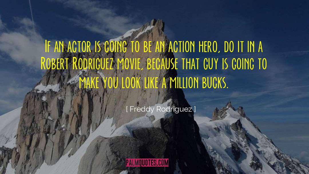 Freddy Rodriguez Quotes: If an actor is going