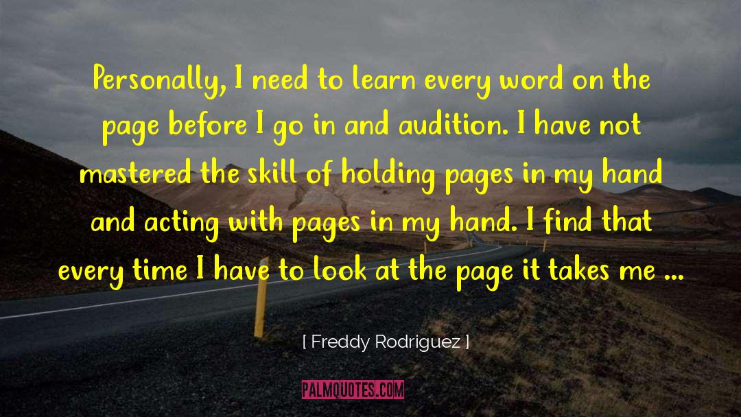 Freddy Rodriguez Quotes: Personally, I need to learn