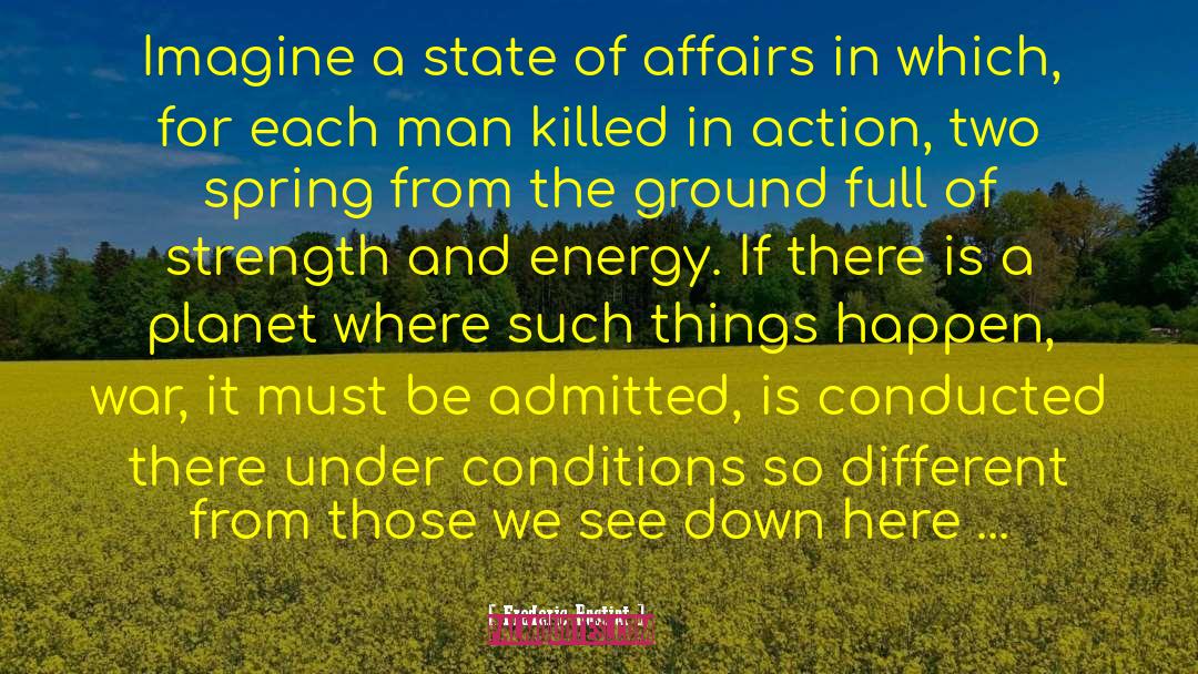 Frederic Bastiat Quotes: Imagine a state of affairs