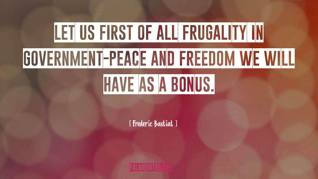 Frederic Bastiat Quotes: Let us first of all