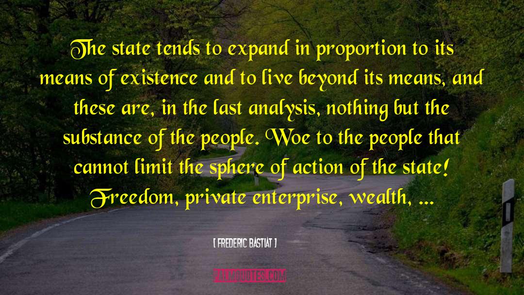 Frederic Bastiat Quotes: The state tends to expand