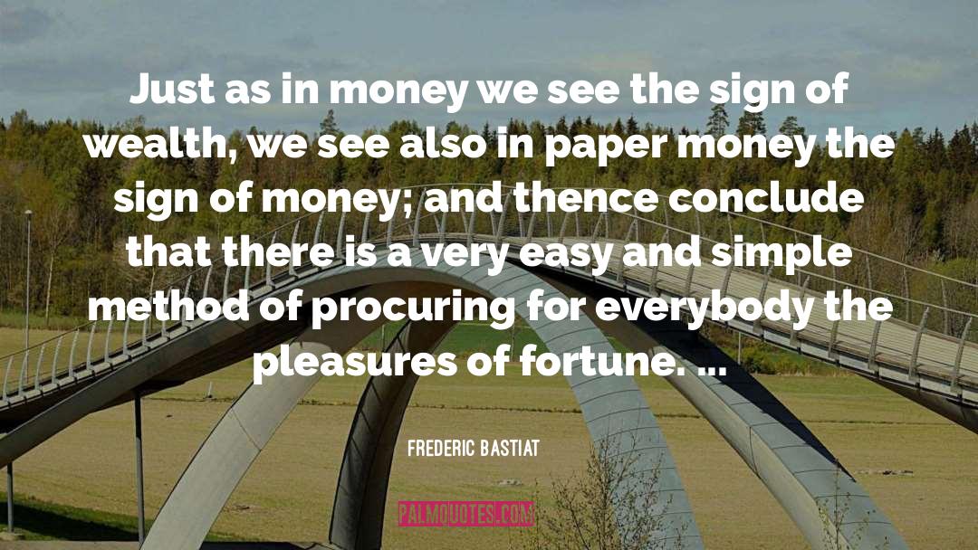 Frederic Bastiat Quotes: Just as in money we