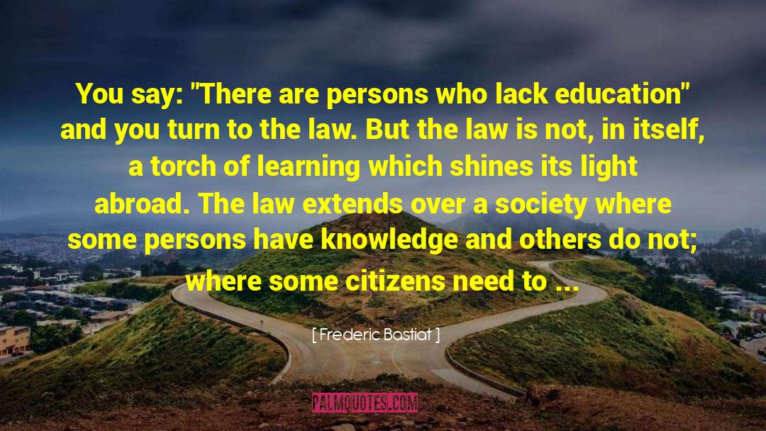 Frederic Bastiat Quotes: You say: 