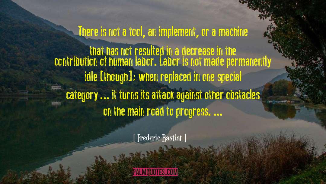 Frederic Bastiat Quotes: There is not a tool,