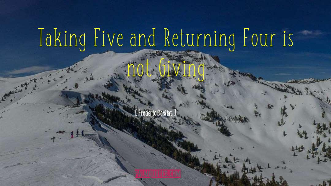 Frederic Bastiat Quotes: Taking Five and Returning Four