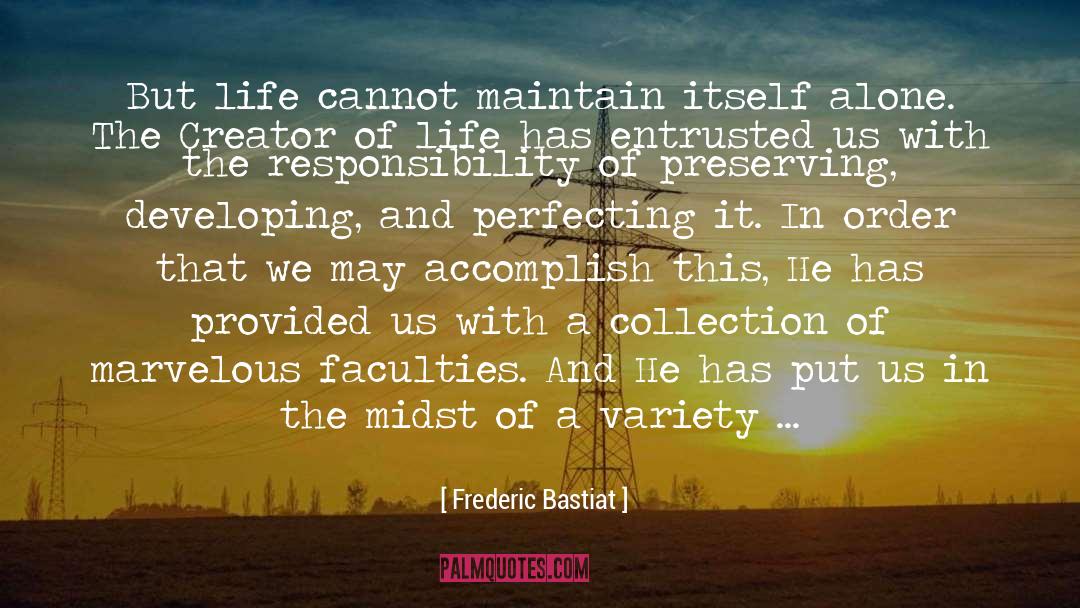 Frederic Bastiat Quotes: But life cannot maintain itself