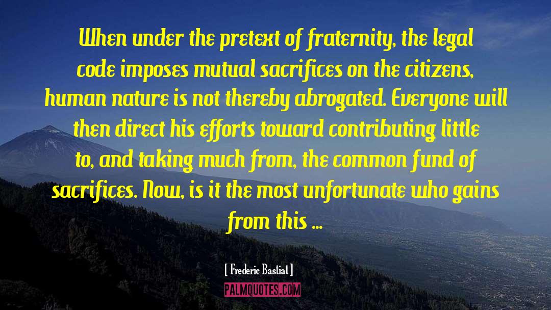 Frederic Bastiat Quotes: When under the pretext of