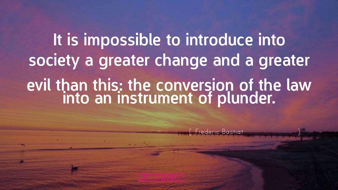 Frederic Bastiat Quotes: It is impossible to introduce