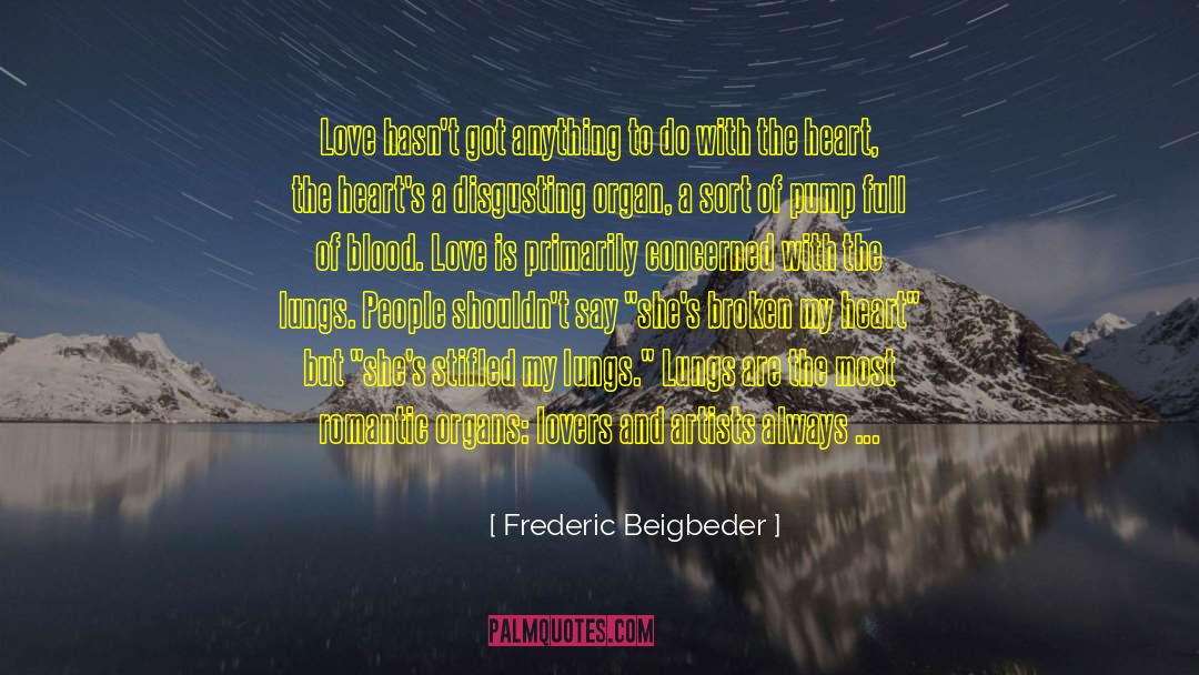 Frederic Beigbeder Quotes: Love hasn't got anything to
