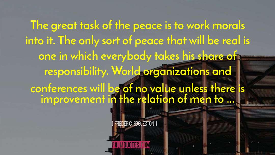 Frederic Eggleston Quotes: The great task of the