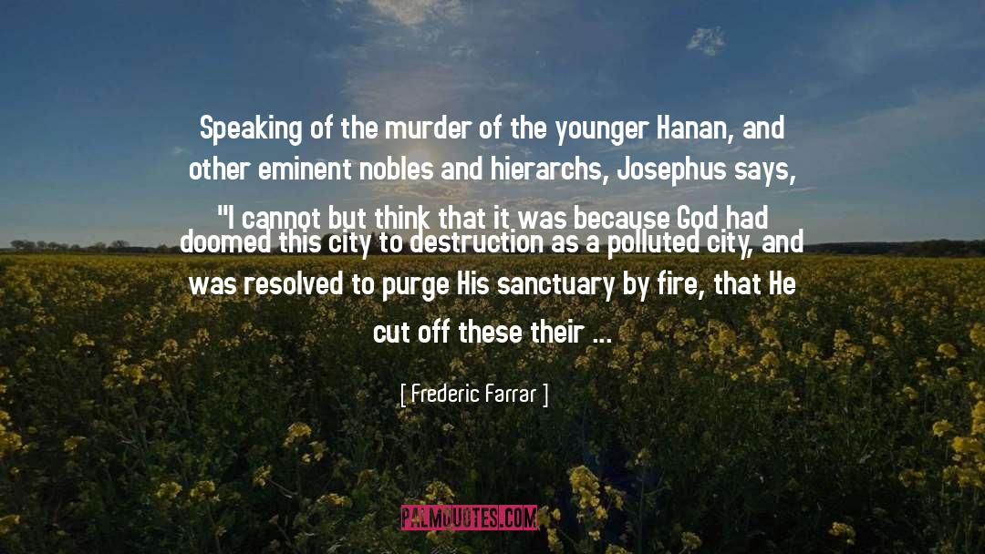 Frederic Farrar Quotes: Speaking of the murder of