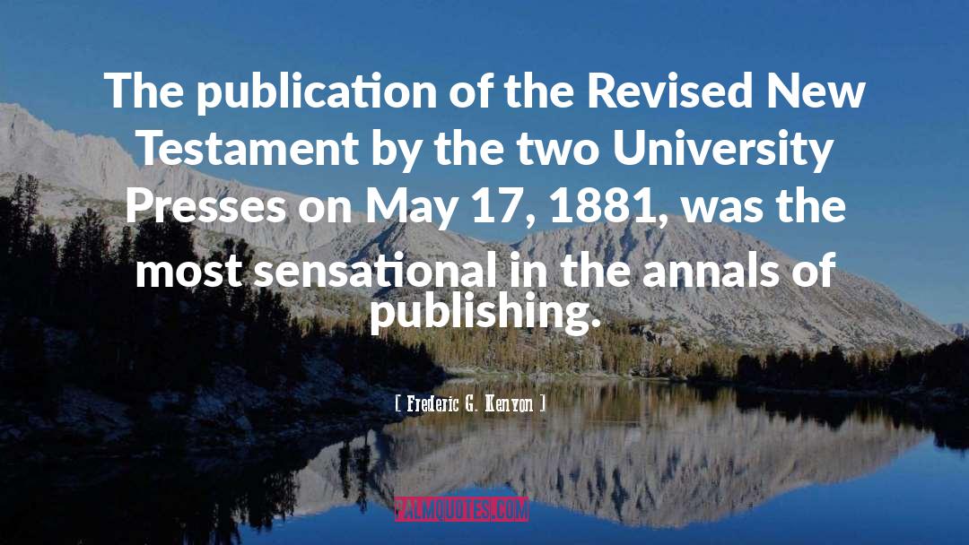 Frederic G. Kenyon Quotes: The publication of the Revised