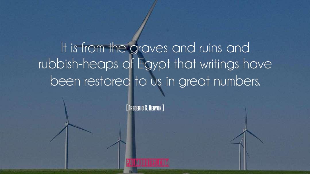Frederic G. Kenyon Quotes: It is from the graves