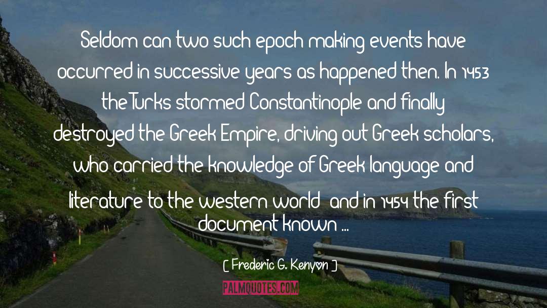 Frederic G. Kenyon Quotes: Seldom can two such epoch-making