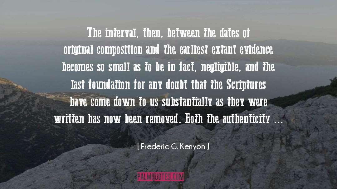 Frederic G. Kenyon Quotes: The interval, then, between the