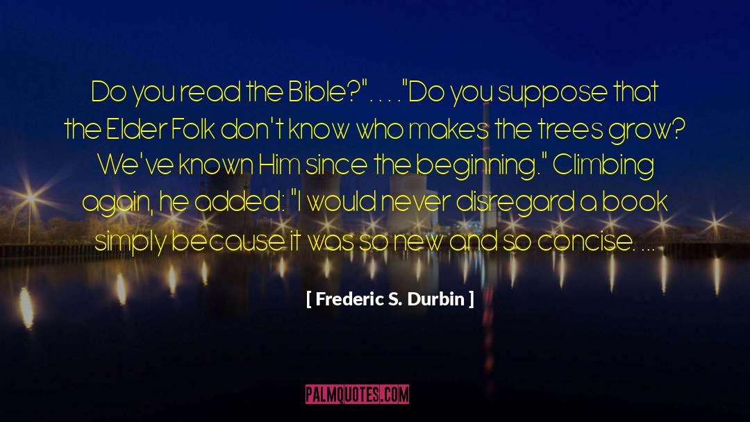 Frederic S. Durbin Quotes: Do you read the Bible?