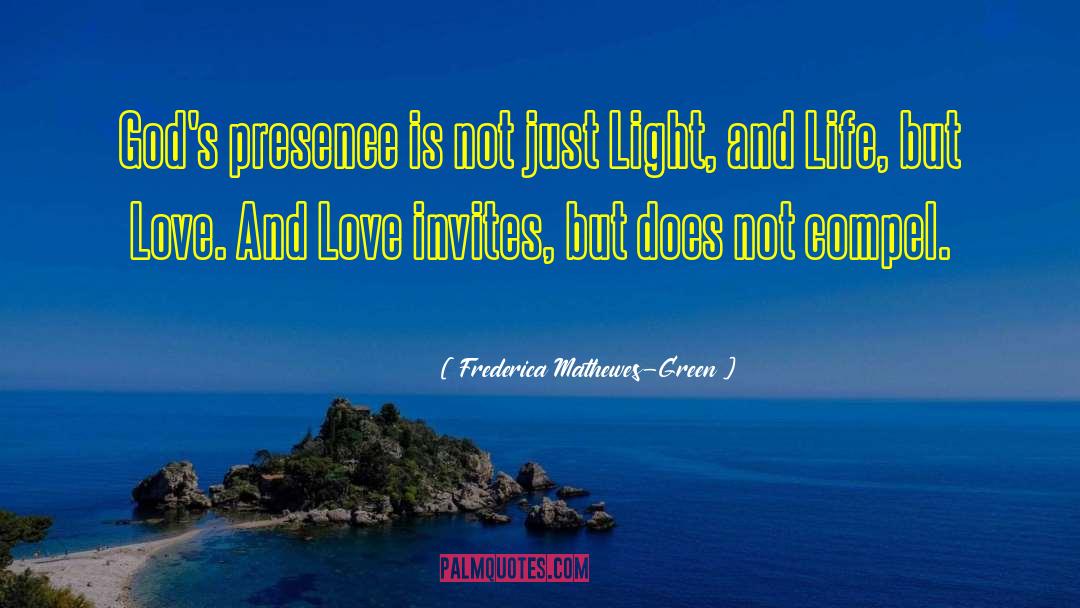 Frederica Mathewes-Green Quotes: God's presence is not just