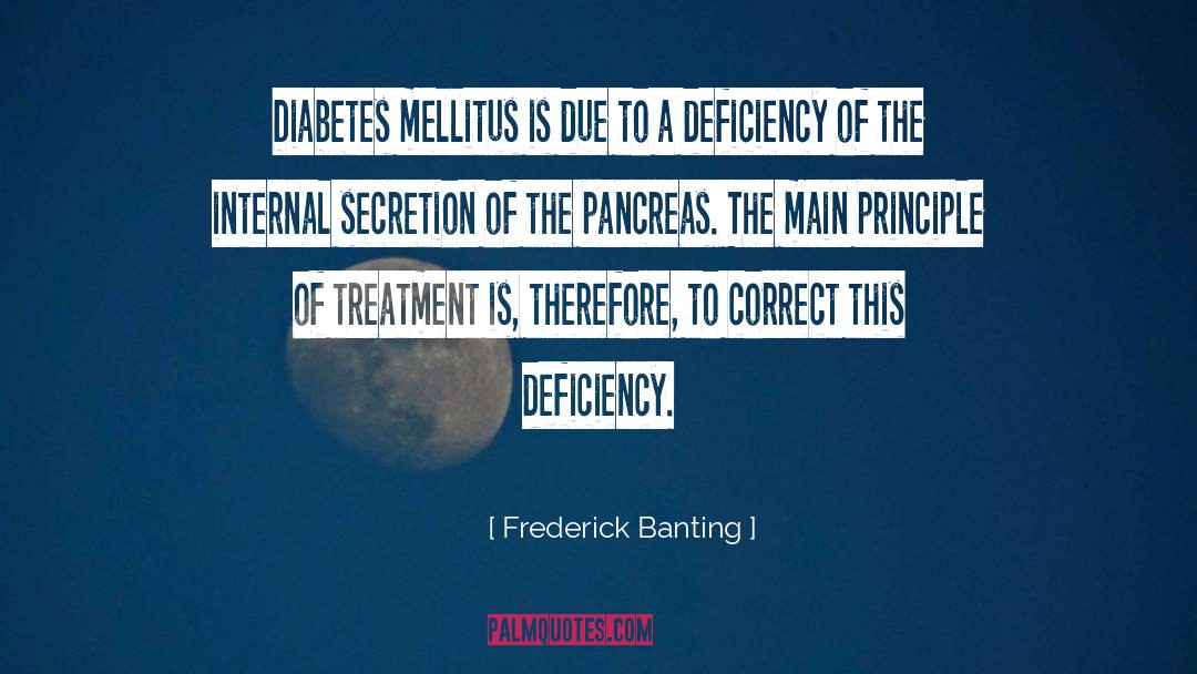 Frederick Banting Quotes: Diabetes mellitus is due to