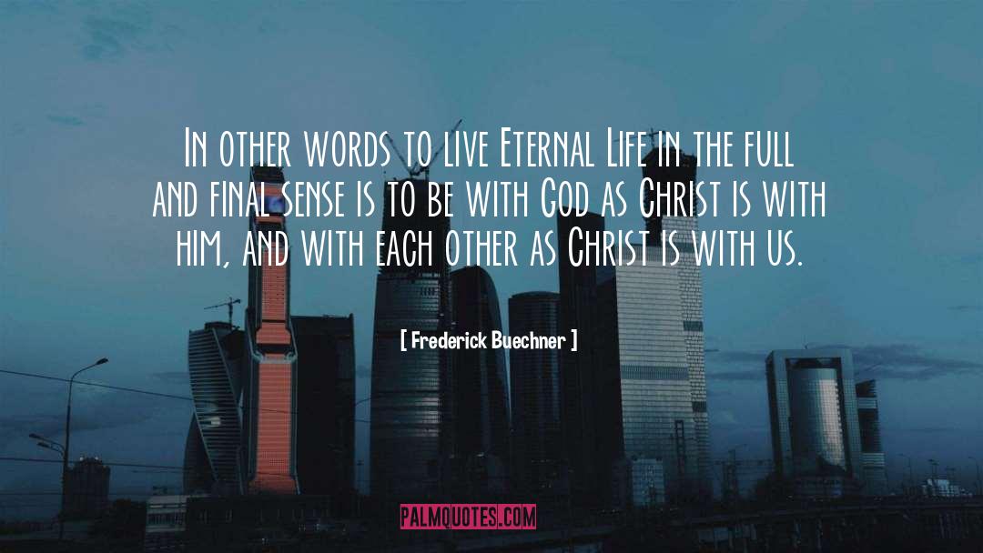 Frederick Buechner Quotes: In other words to live