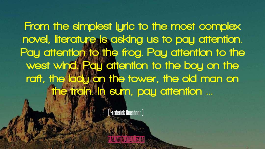 Frederick Buechner Quotes: From the simplest lyric to