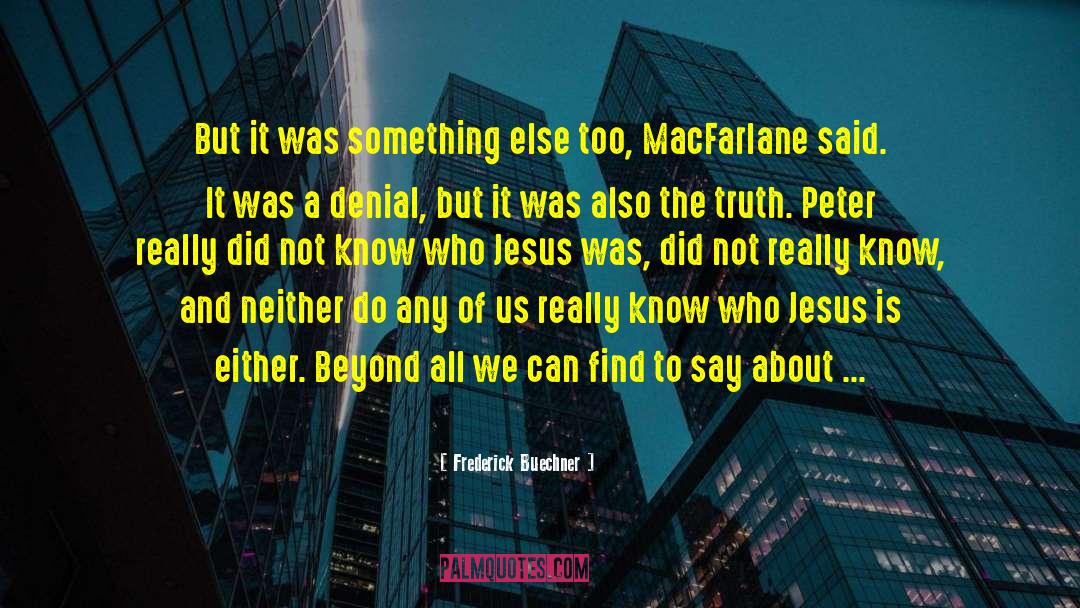 Frederick Buechner Quotes: But it was something else