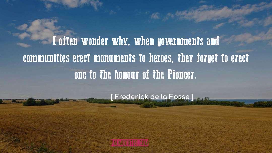 Frederick De La Fosse Quotes: I often wonder why, when