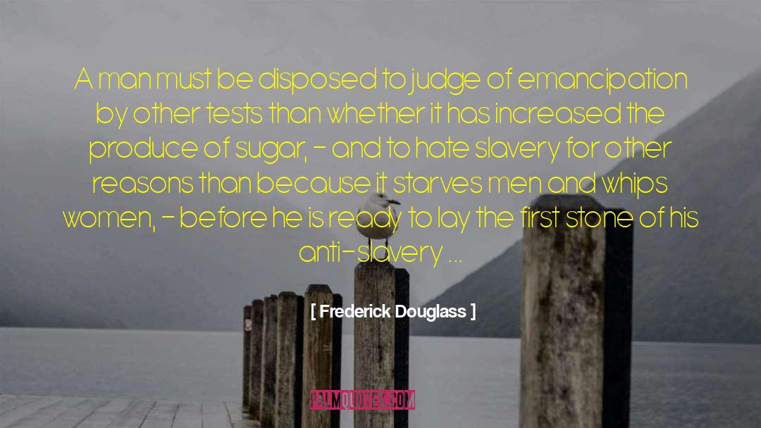 Frederick Douglass Quotes: A man must be disposed