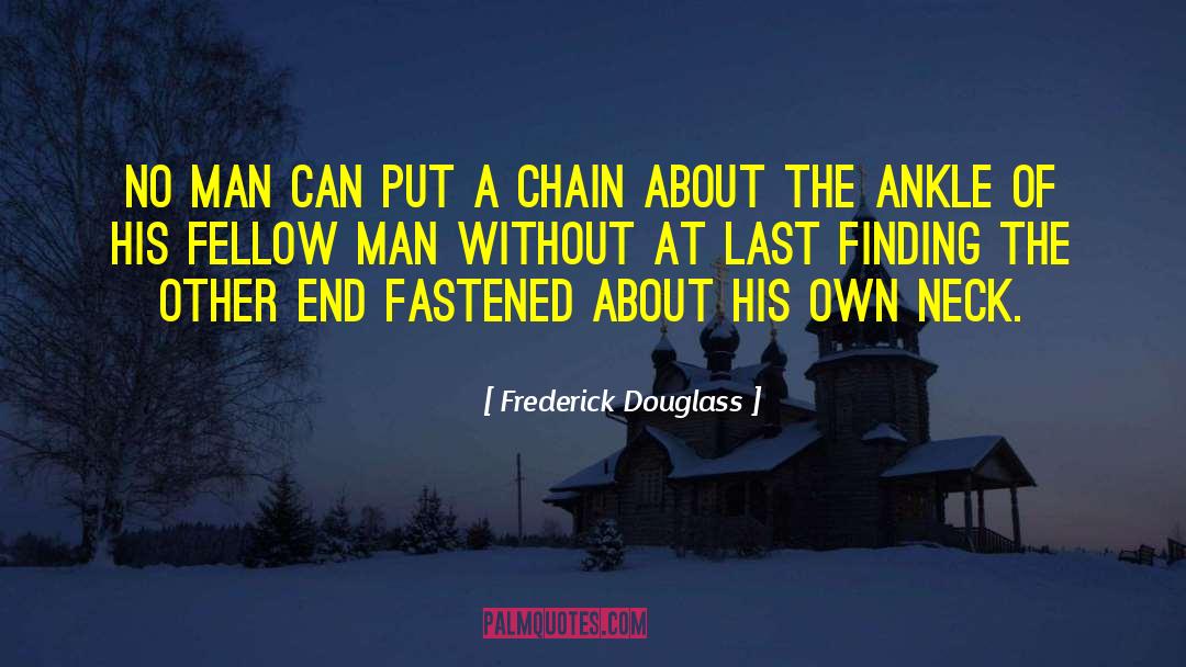 Frederick Douglass Quotes: No man can put a