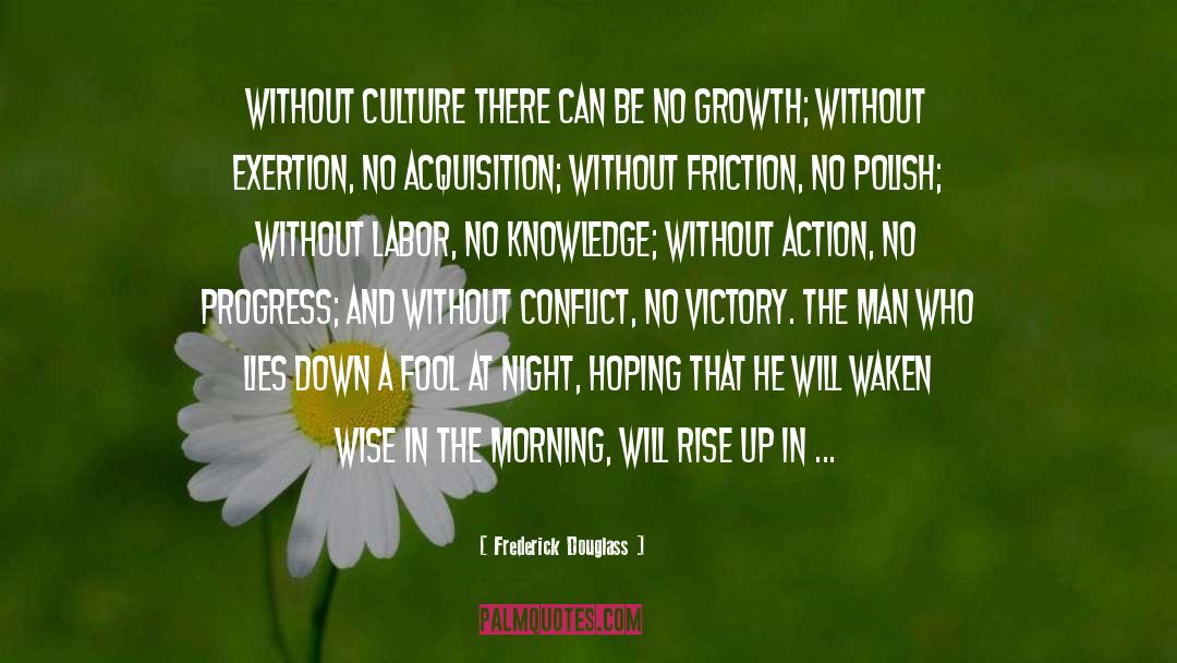 Frederick Douglass Quotes: Without culture there can be