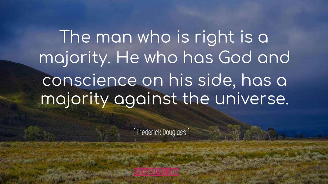 Frederick Douglass Quotes: The man who is right