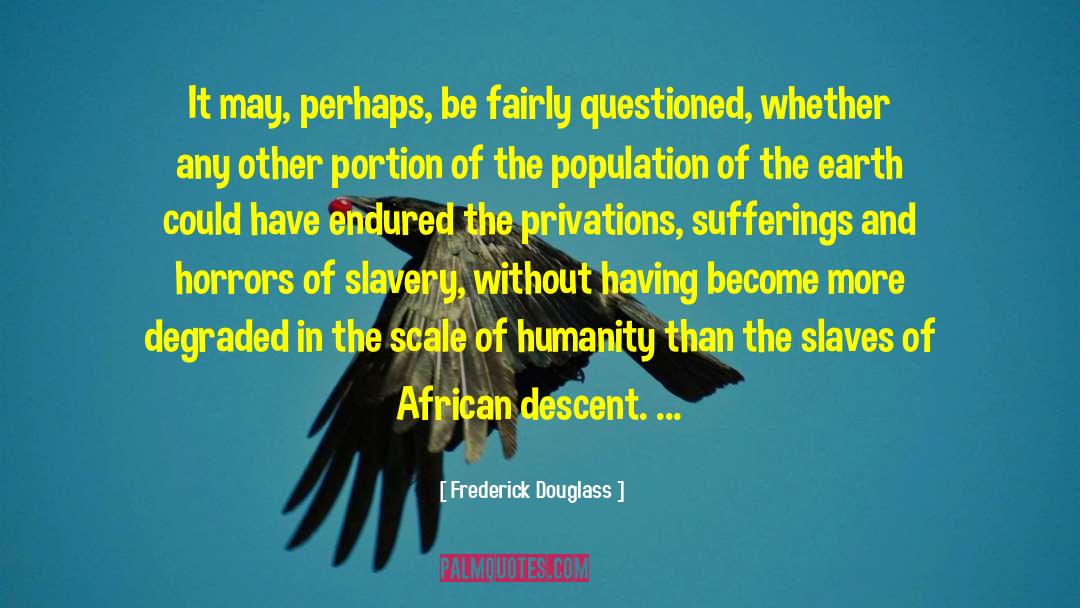 Frederick Douglass Quotes: It may, perhaps, be fairly
