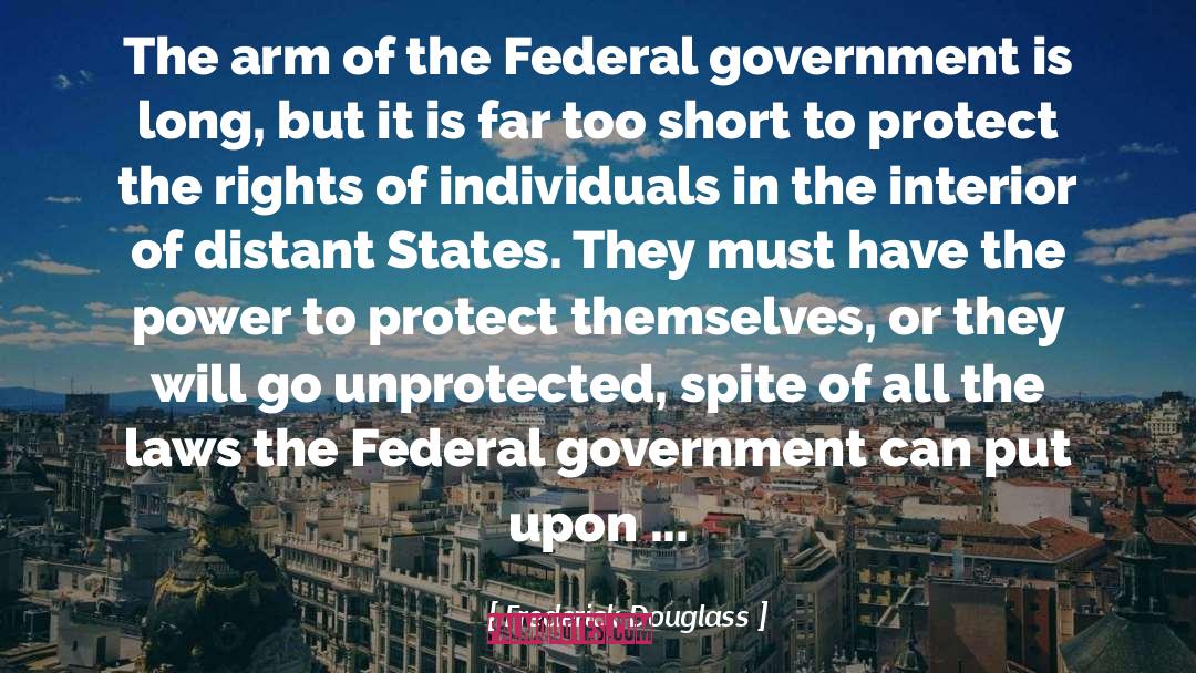 Frederick Douglass Quotes: The arm of the Federal