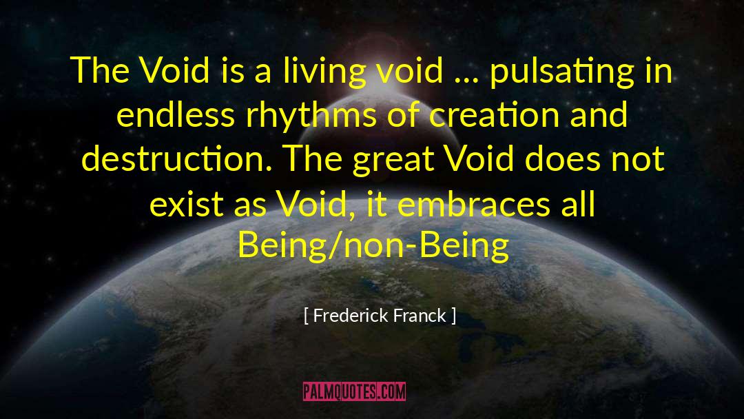 Frederick Franck Quotes: The Void is a living