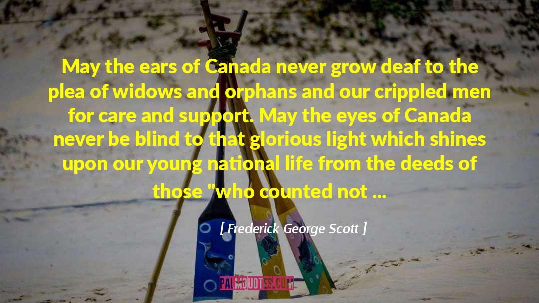 Frederick George Scott Quotes: May the ears of Canada